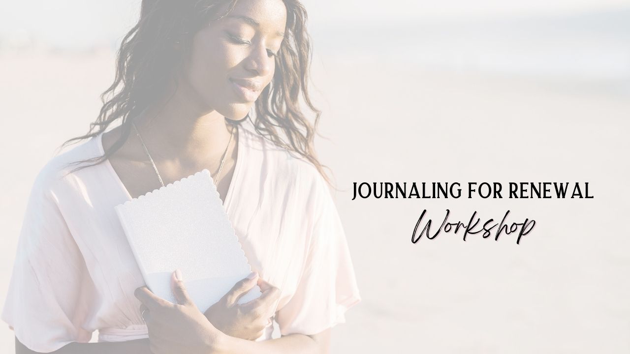 Journaling For Renewal Workshop