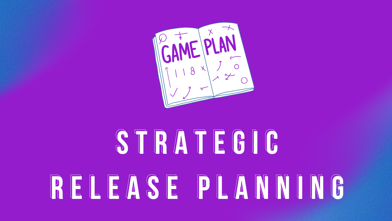💿 Strategic Release Planning