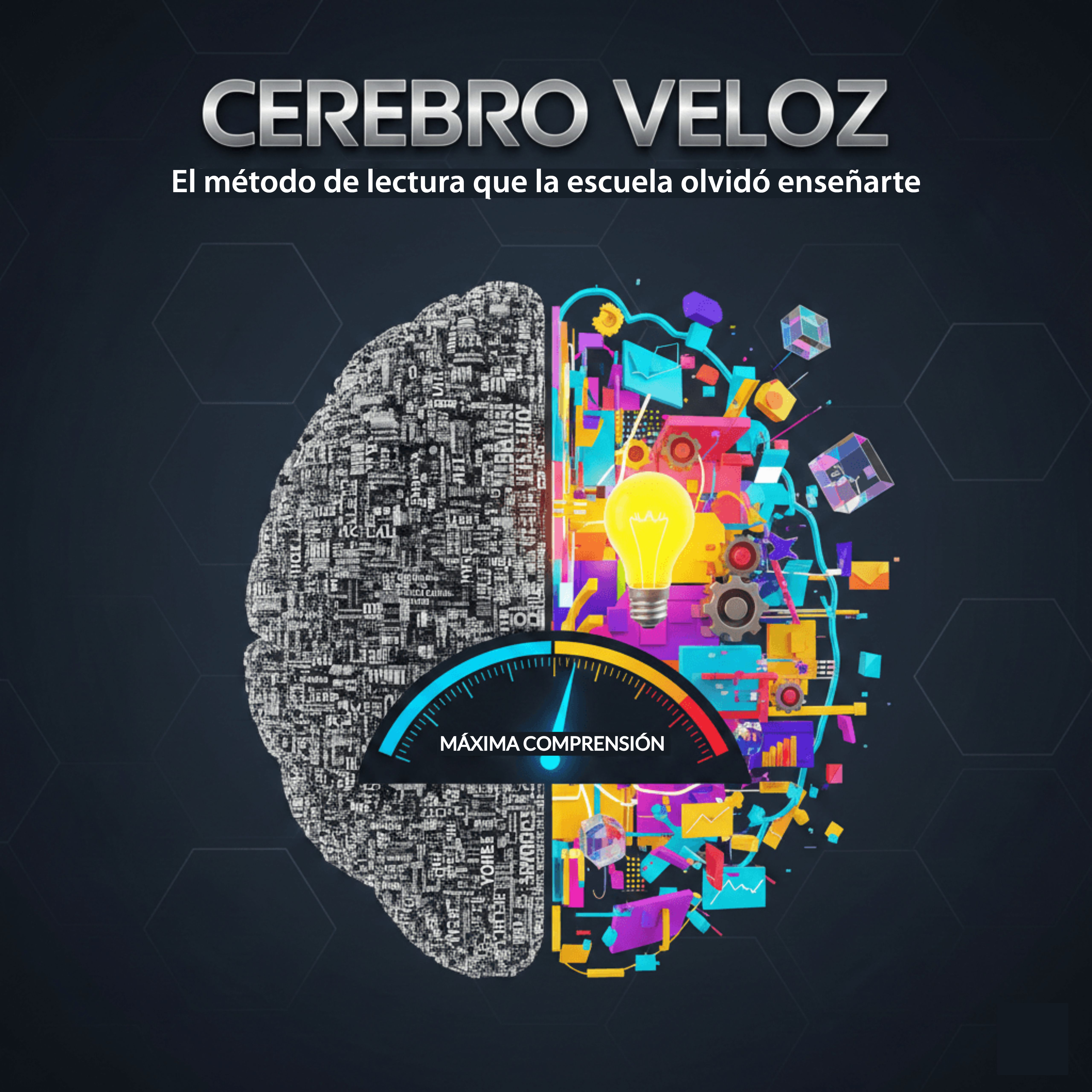 Cerebro Veloz: El método de lectura que la escuela olvidó enseñarte.