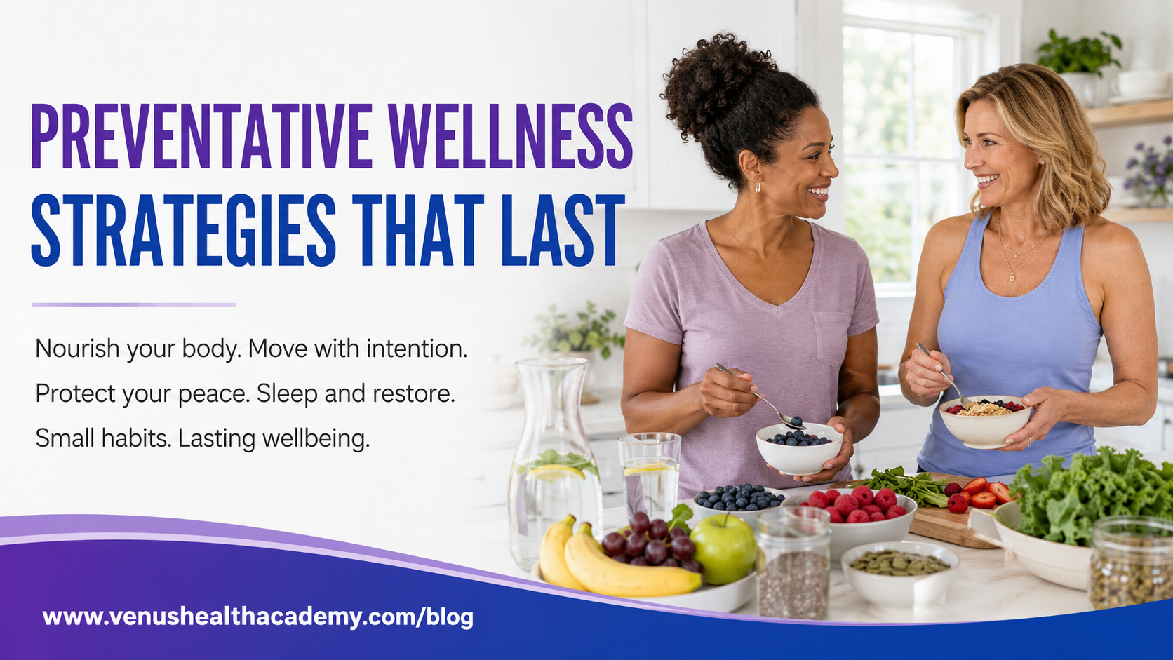 Discover practical preventative wellness strategies for nutrition, sleep, movement and stress—simple, sustainable habits designed to fit real life.